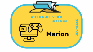 JEUNESSE – Atelier JEU VIDÉO avec Marion
