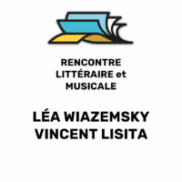 Rencontre littéraire & musicale –  Léa WIAZEMSKY & Vincent LISITA